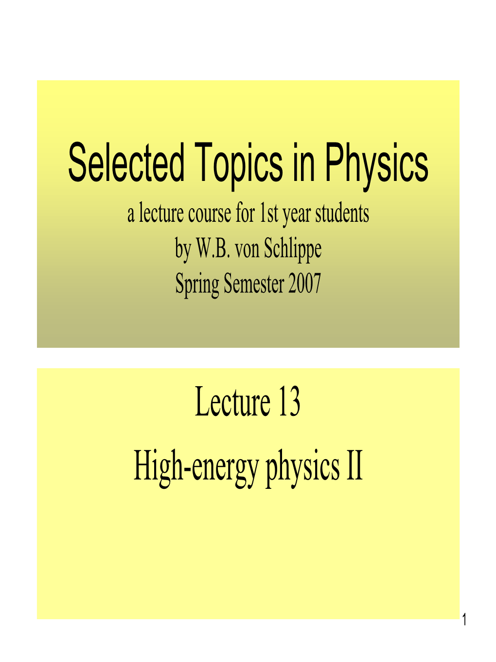 Selected Topics in Physics a Lecture Course for 1St Year Students by W.B