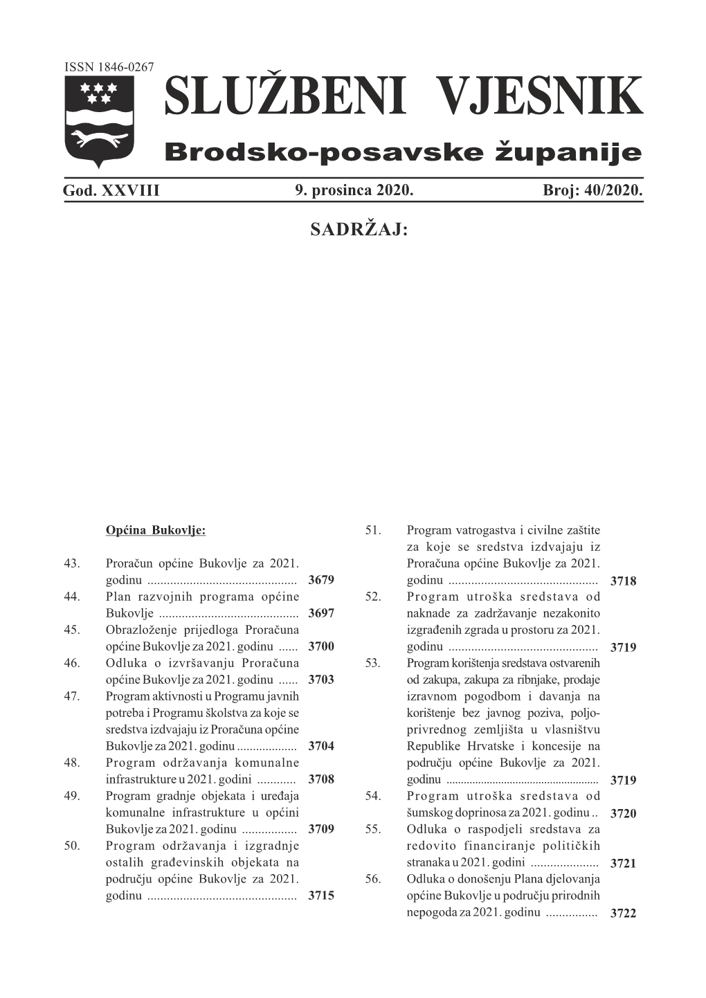 Službeni Vjesnik Brodsko-Posavske Županije Broj Poljoprivredu I Akvakulturu, Uređenja Zemljišta U 3/18), Općinsko Vijeće Općine Bukovlje Na Svojoj 26