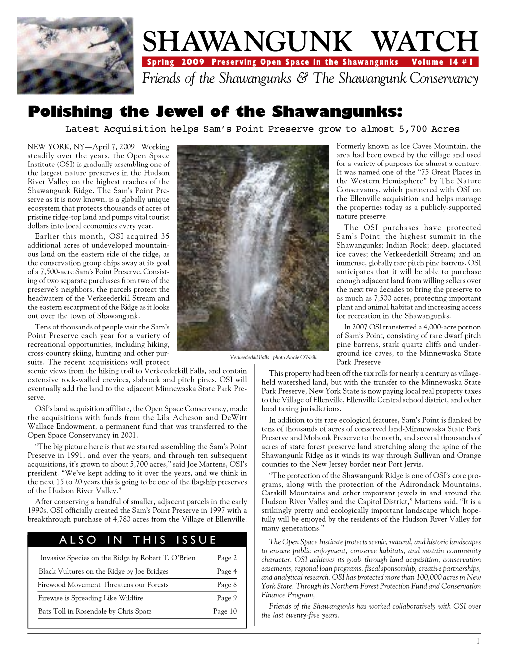 SHAWANGUNK WATCH Spring 2009 Preserving Open Space in the Shawangunks Volume 14 #1 Friends of the Shawangunks & the Shawangunk Conservancy