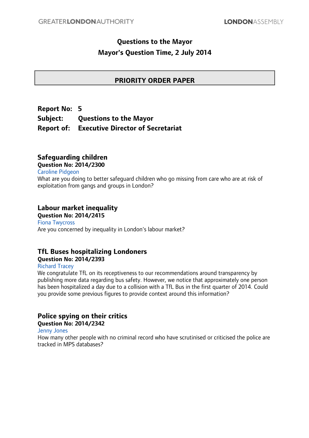 Questions to the Mayor Mayor's Question Time, 2 July 2014 PRIORITY ORDER PAPER Report No: 5 Subject: Questions to the Mayor