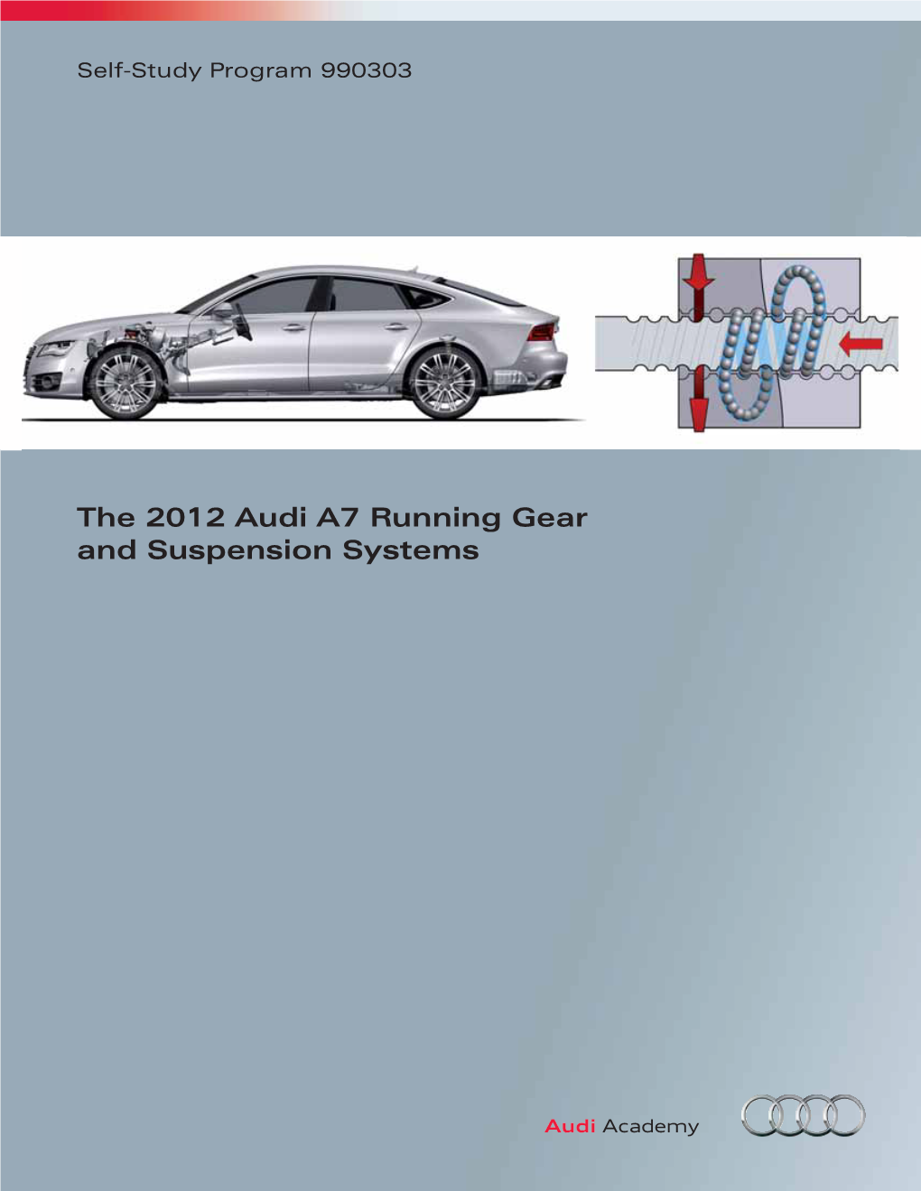 The 2012 Audi A7 Running Gear and Suspension Systems Audi of America, LLC Service Training Printed in U.S.A