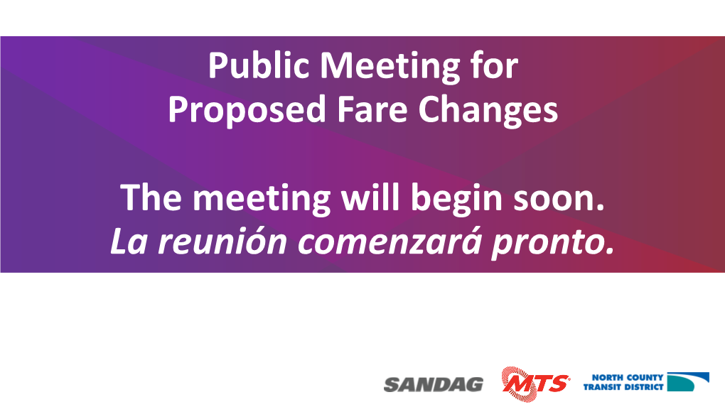 Public Meeting for Proposed Fare Changes the Meeting Will Begin