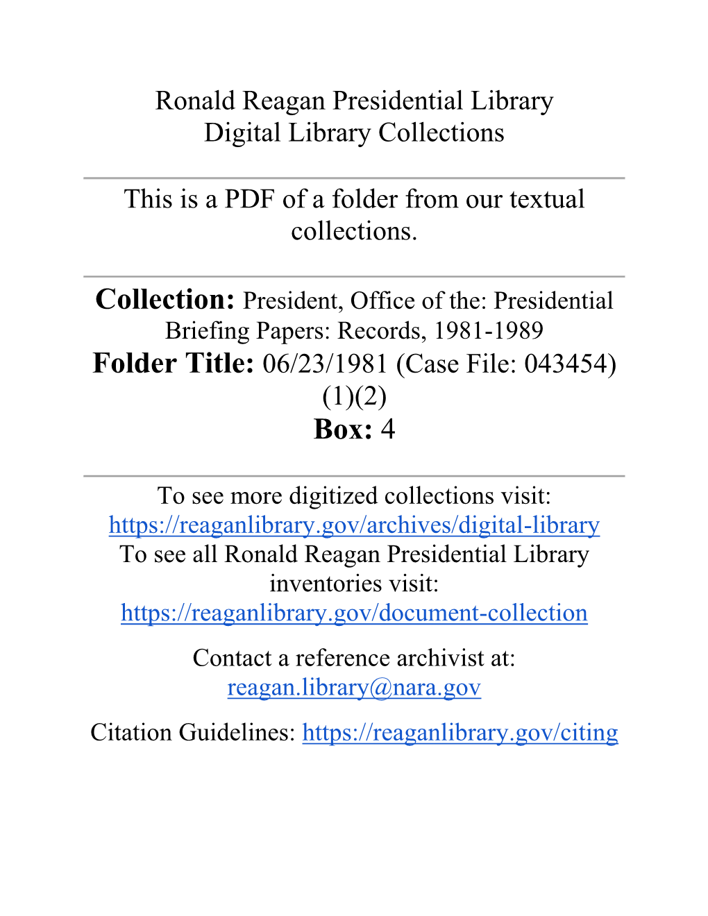 Collection: President, Office of The: Presidential Briefing Papers: Records, 1981-1989 Folder Title: 06/23/1981 (Case File: 043454) (1)(2) Box: 4