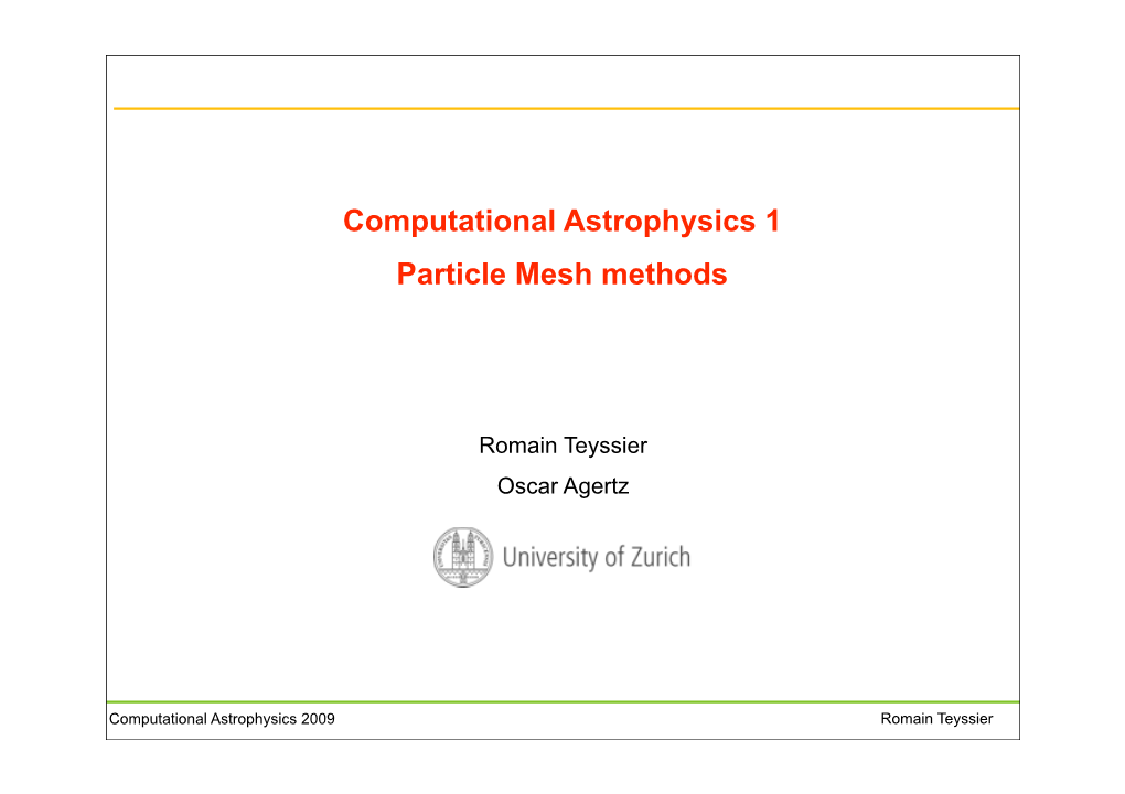 Computational Astrophysics 1 Particle Mesh Methods