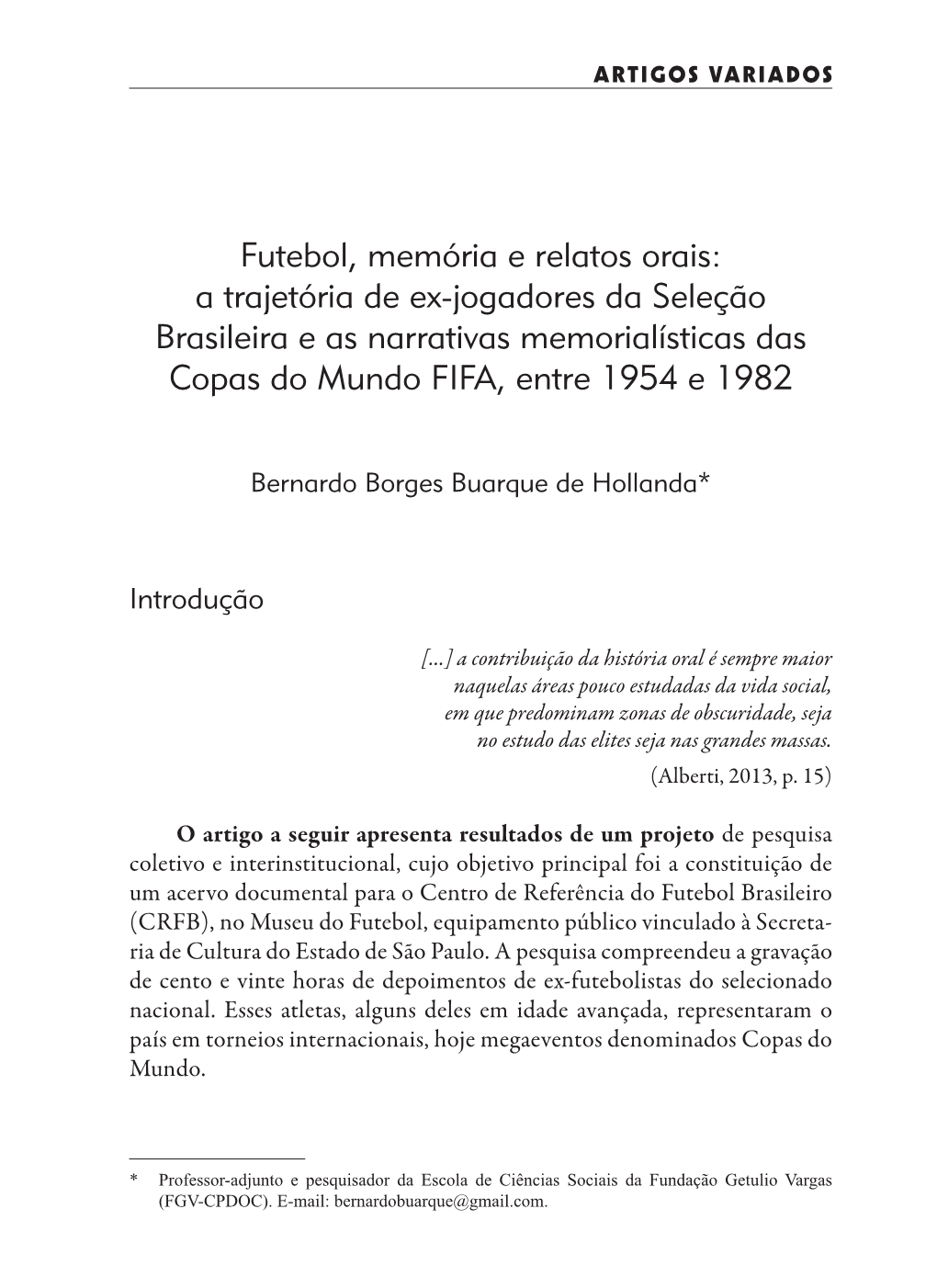 Futebol, Memória E Relatos Orais: a Trajetória De Ex-Jogadores Da Seleção Brasileira E As Narrativas Memorialísticas Das Copas Do Mundo FIFA, Entre 1954 E 1982