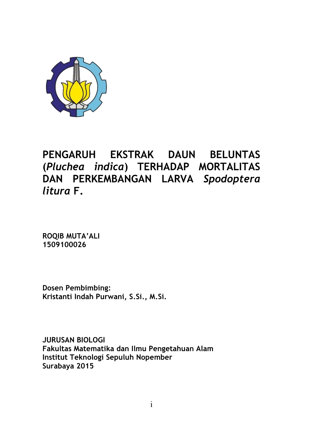 PENGARUH EKSTRAK DAUN BELUNTAS (Pluchea Indica) TERHADAP MORTALITAS DAN PERKEMBANGAN LARVA Spodoptera Litura F