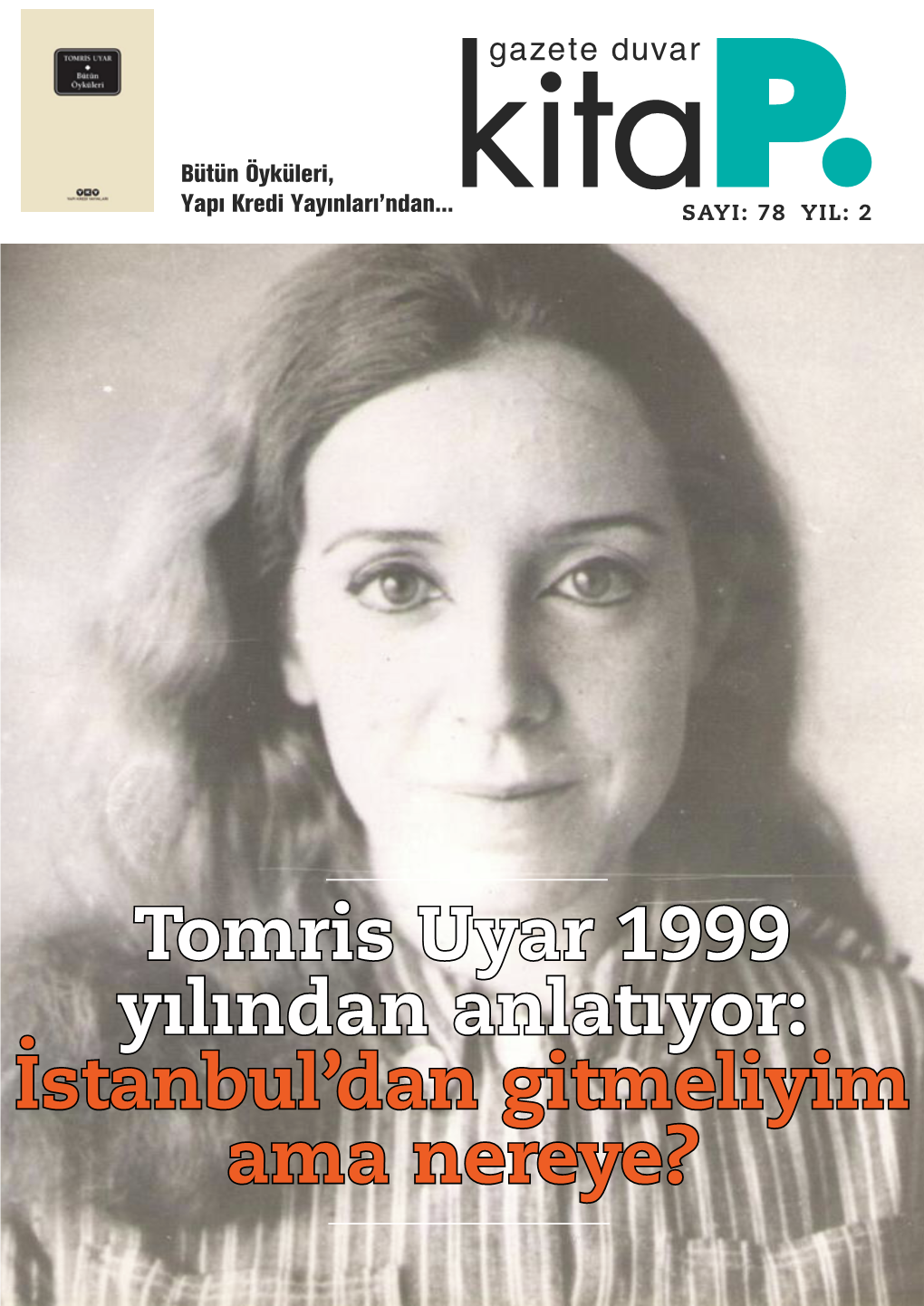 Tomris Uyar 1999 Yılından Anlatıyor: İstanbul'dan Gitmeliyim Ama Nereye?