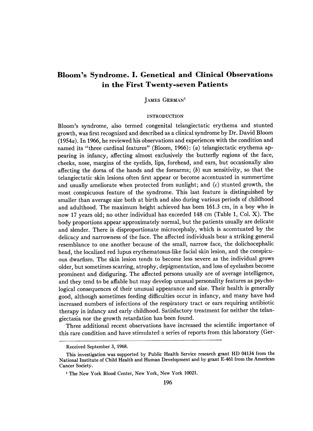 Bloom's Syndrome. I. Genetical and Clinical Observations in the First Twenty-Seven Patients JAMES GERMAN'