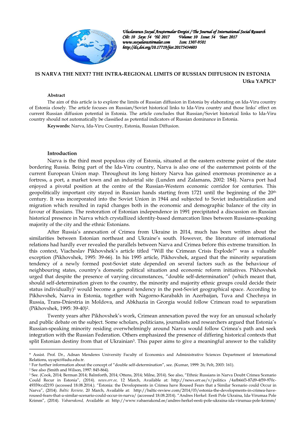 IS NARVA the NEXT? the INTRA-REGIONAL LIMITS of RUSSIAN DIFFUSION in ESTONIA Utku YAPICI*