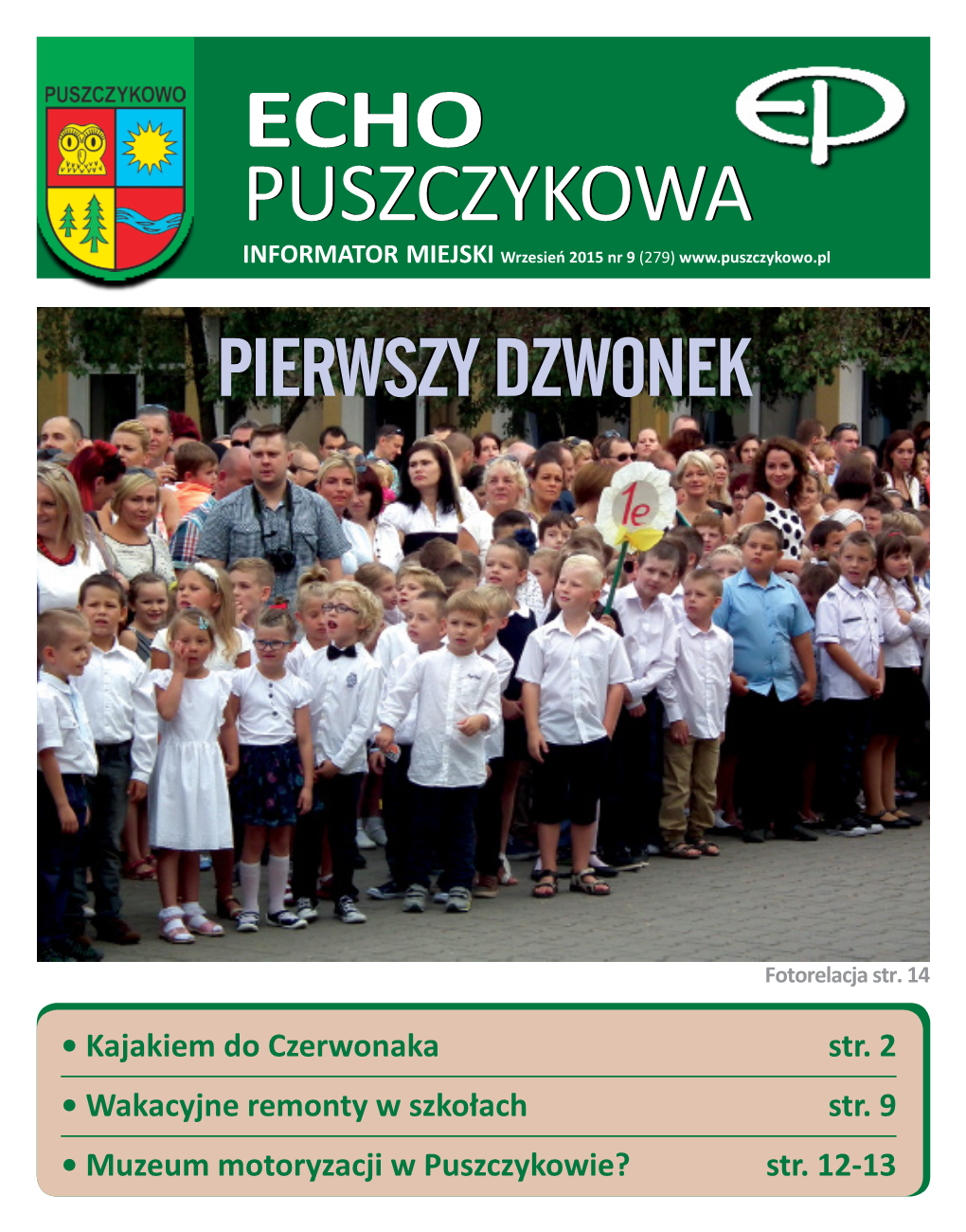 ECHO PUSZCZYKOWAPUSZCZYKOWA INFORMATOR MIEJSKI Wrzesień 2015 Nr 9 (279) Pierwszypierwszy Dzwonekdzwonek