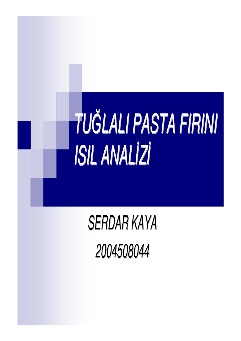 Tuğlali Pasta Firini Isil Analizi