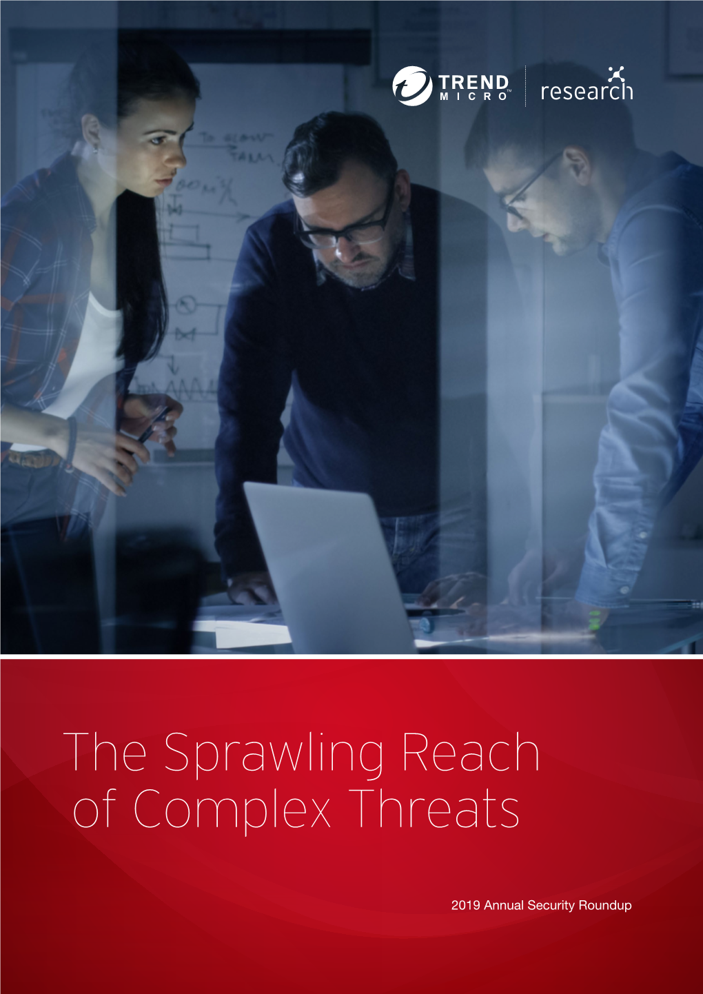 2019 Annual Security Roundup: the Sprawling Reach of Complex Threats