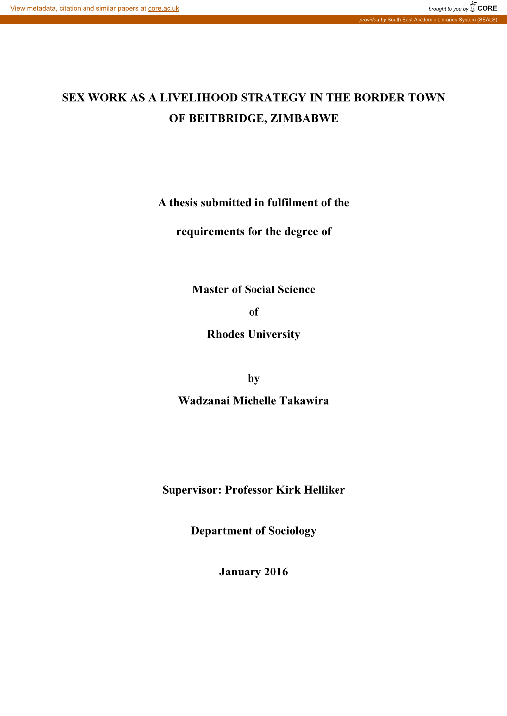 SEX WORK AS a LIVELIHOOD STRATEGY in the BORDER TOWN of BEITBRIDGE, ZIMBABWE a Thesis Submitted in Fulfilment of the Requirement