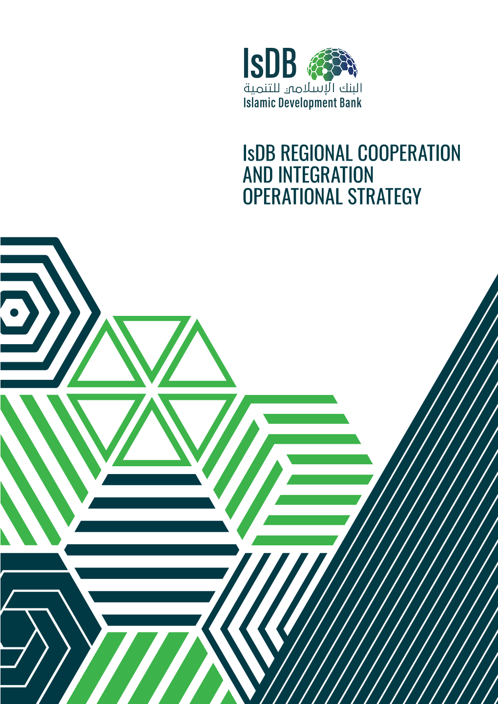 Isdb REGIONAL COOPERATION and INTEGRATION OPERATIONAL STRATEGY Isdb COUNTRY STRATEGY and COOPERATION DEPARTMENT 2019 ACKNOWLEDGEMENTS