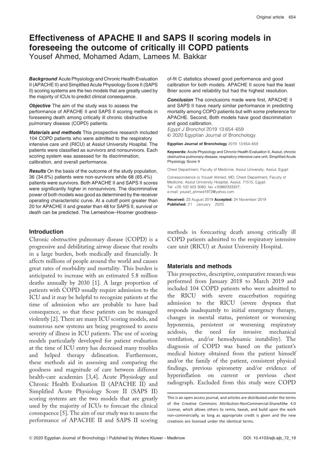 Effectiveness of APACHE II and SAPS II Scoring Models in Foreseeing the Outcome of Critically Ill COPD Patients Yousef Ahmed, Mohamed Adam, Lamees M