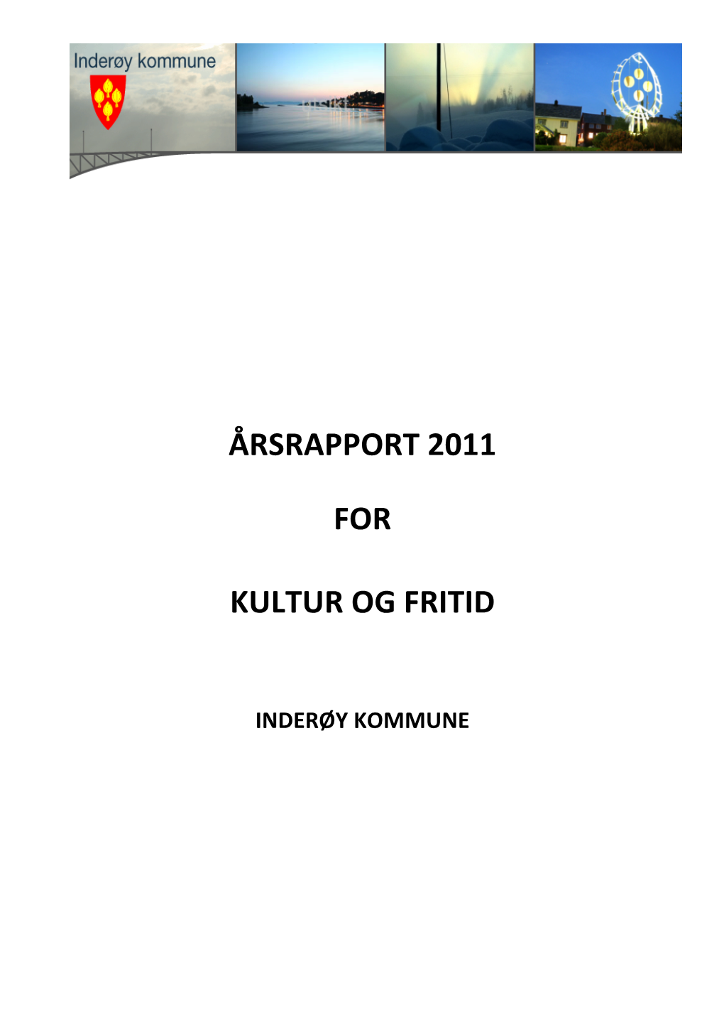 Årsrapport 2011 for Kultur Og Fritid