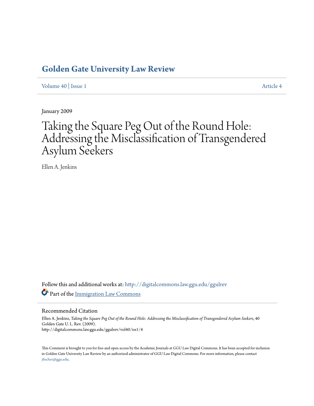Taking the Square Peg out of the Round Hole: Addressing the Misclassification of Transgendered Asylum Seekers Ellen A