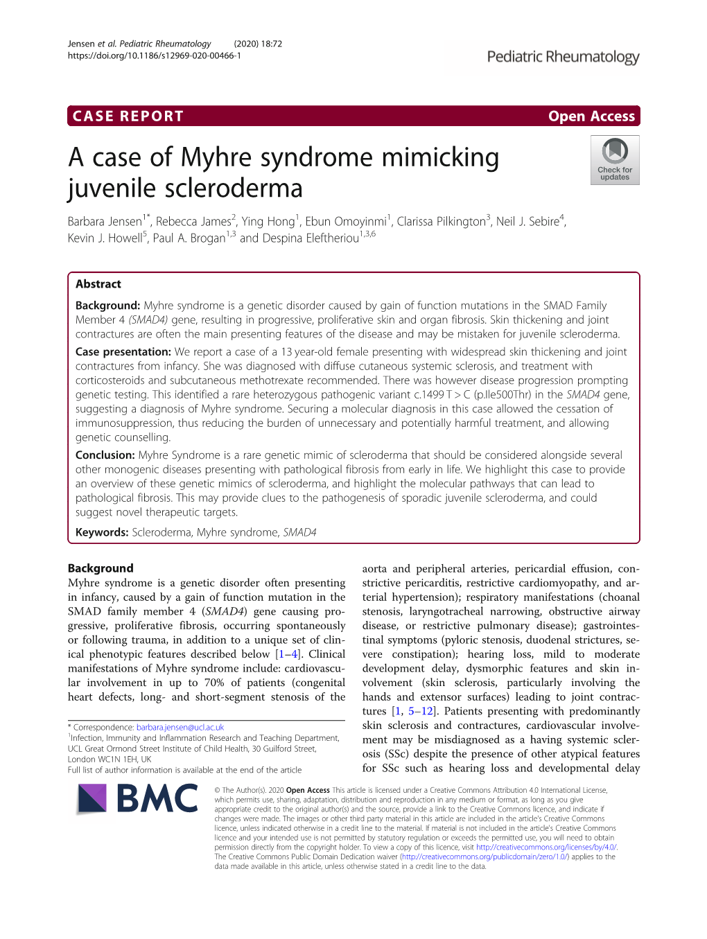 A Case of Myhre Syndrome Mimicking Juvenile Scleroderma Barbara Jensen1*, Rebecca James2, Ying Hong1, Ebun Omoyinmi1, Clarissa Pilkington3, Neil J