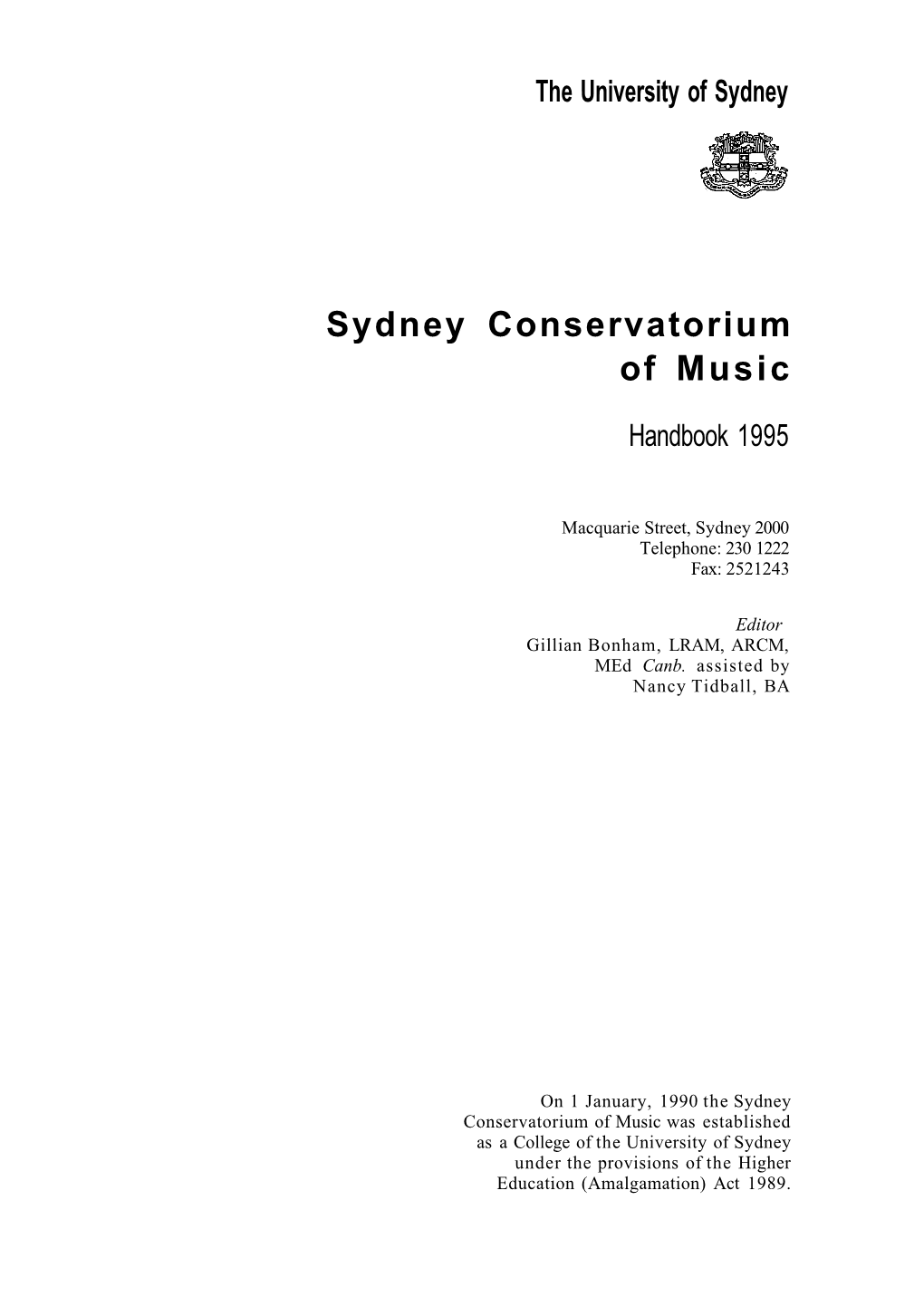 Sydney Conservatorium of Music Handbook 1995 ©The University of Sydney 1994 ISSN 1039-5156