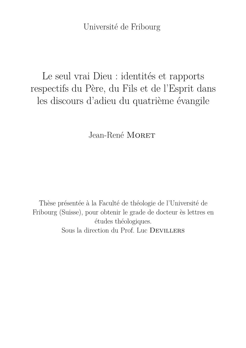 Le Seul Vrai Dieu : Identités Et Rapports Respectifs Du Père, Du Fils Et De L'esprit Dans Les Discours D'adieu Du Quatriè