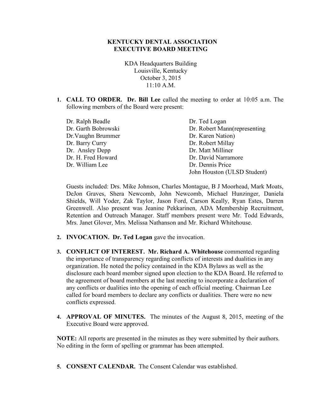 KENTUCKY DENTAL ASSOCIATION EXECUTIVE BOARD MEETING KDA Headquarters Building Louisville, Kentucky October 3, 2015 11:10 A.M. 1