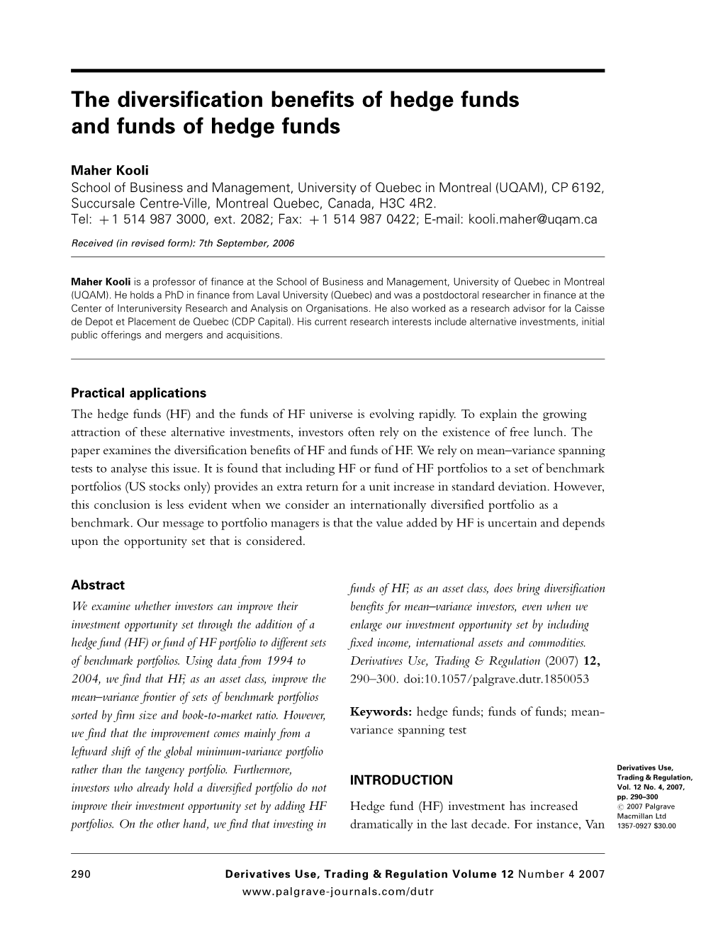 The Diversification Benefits of Hedge Funds and Funds of Hedge Funds