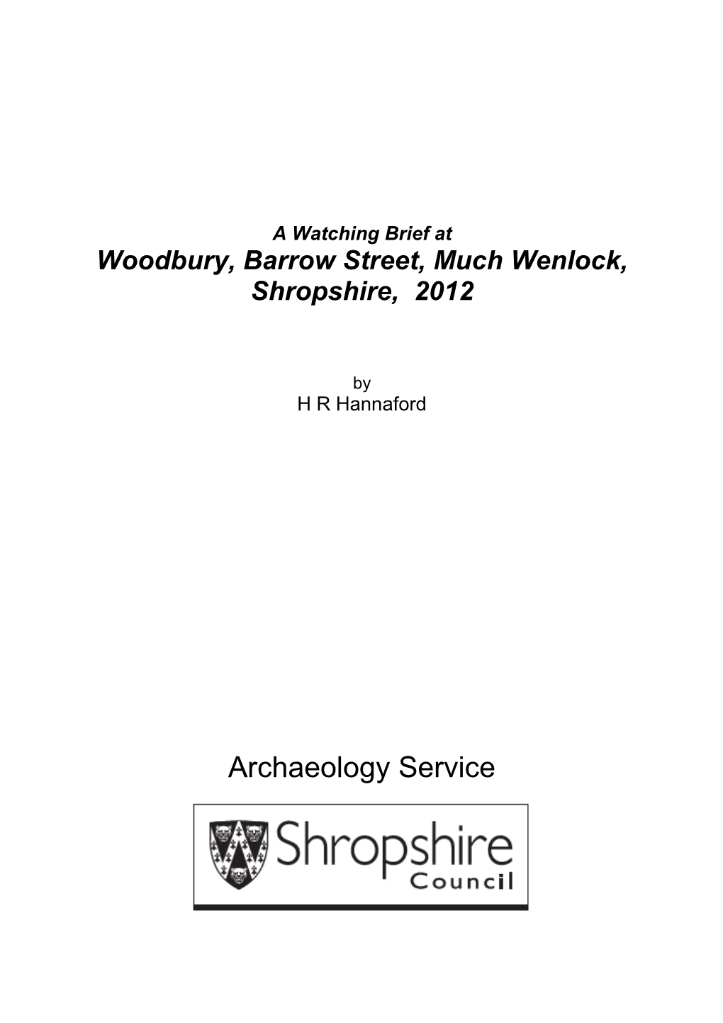 A Watching Brief at Woodbury, Barrow Street, Much Wenlock, Shropshire, 2012