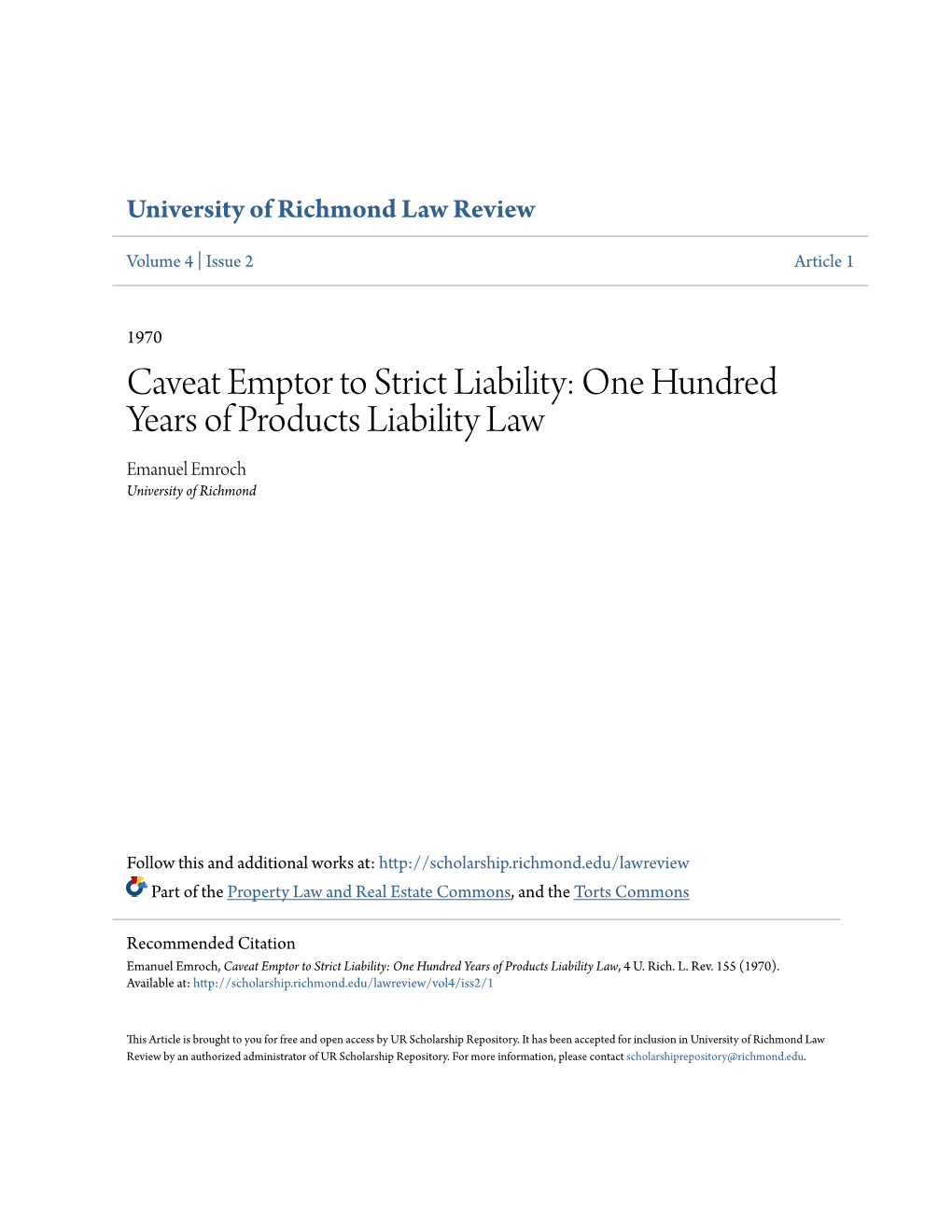 Caveat Emptor to Strict Liability: One Hundred Years of Products Liability Law Emanuel Emroch University of Richmond