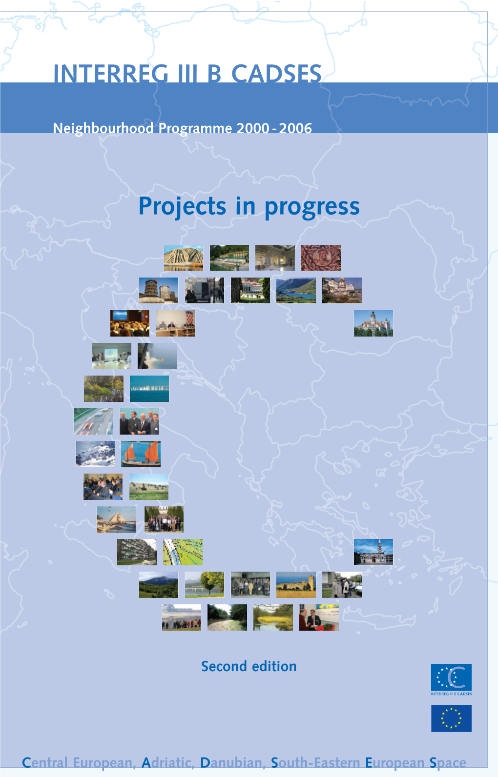 Projects in Progress INTERREG III B CADSES