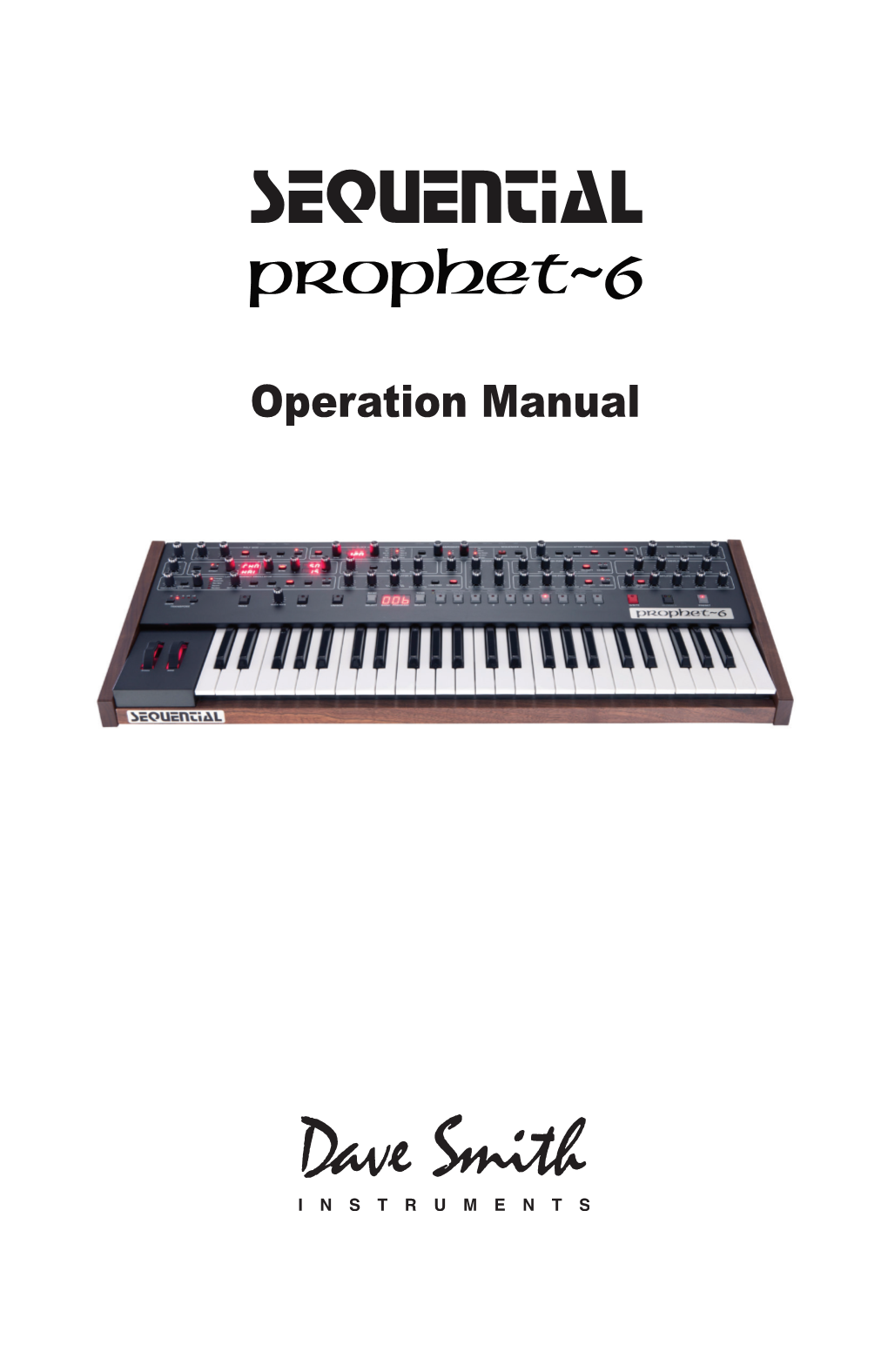 Prophet-6 Operation Manual Getting Started 1 Sound Banks the Prophet-6 Contains a Total of 1000 Programs