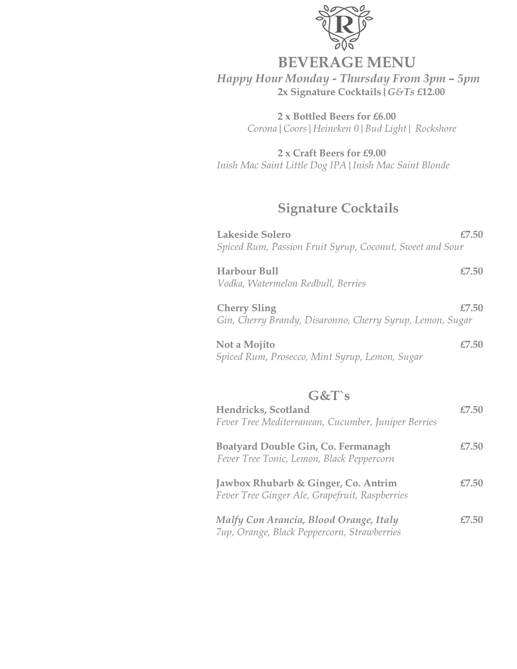 BEVERAGE MENU Happy Hour Monday - Thursday from 3Pm – 5Pm 2X Signature Cocktails|G&Ts £12.00