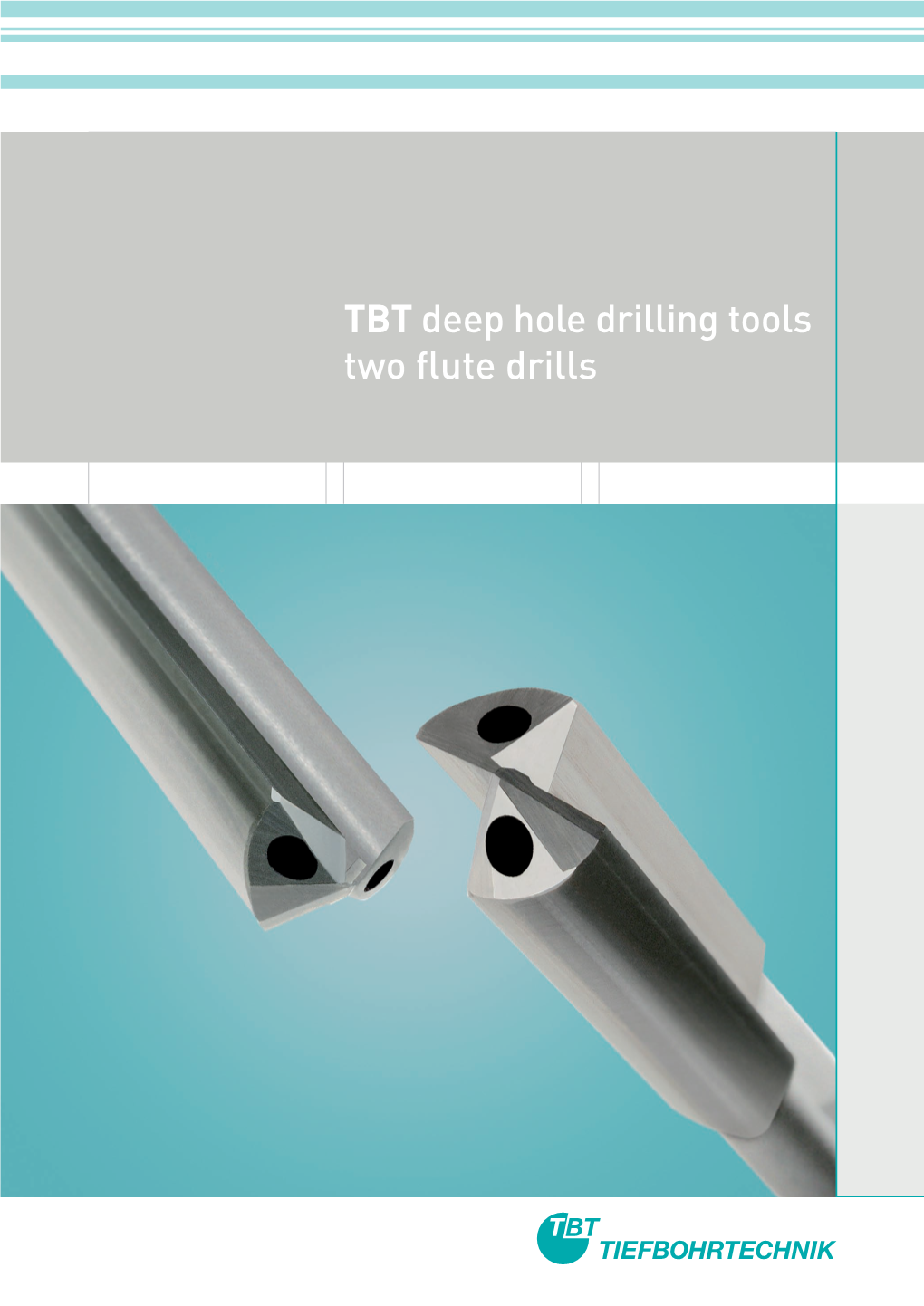 TBT Deep Hole Drilling Tools Two Flute Drills Versions Cutting Parameters