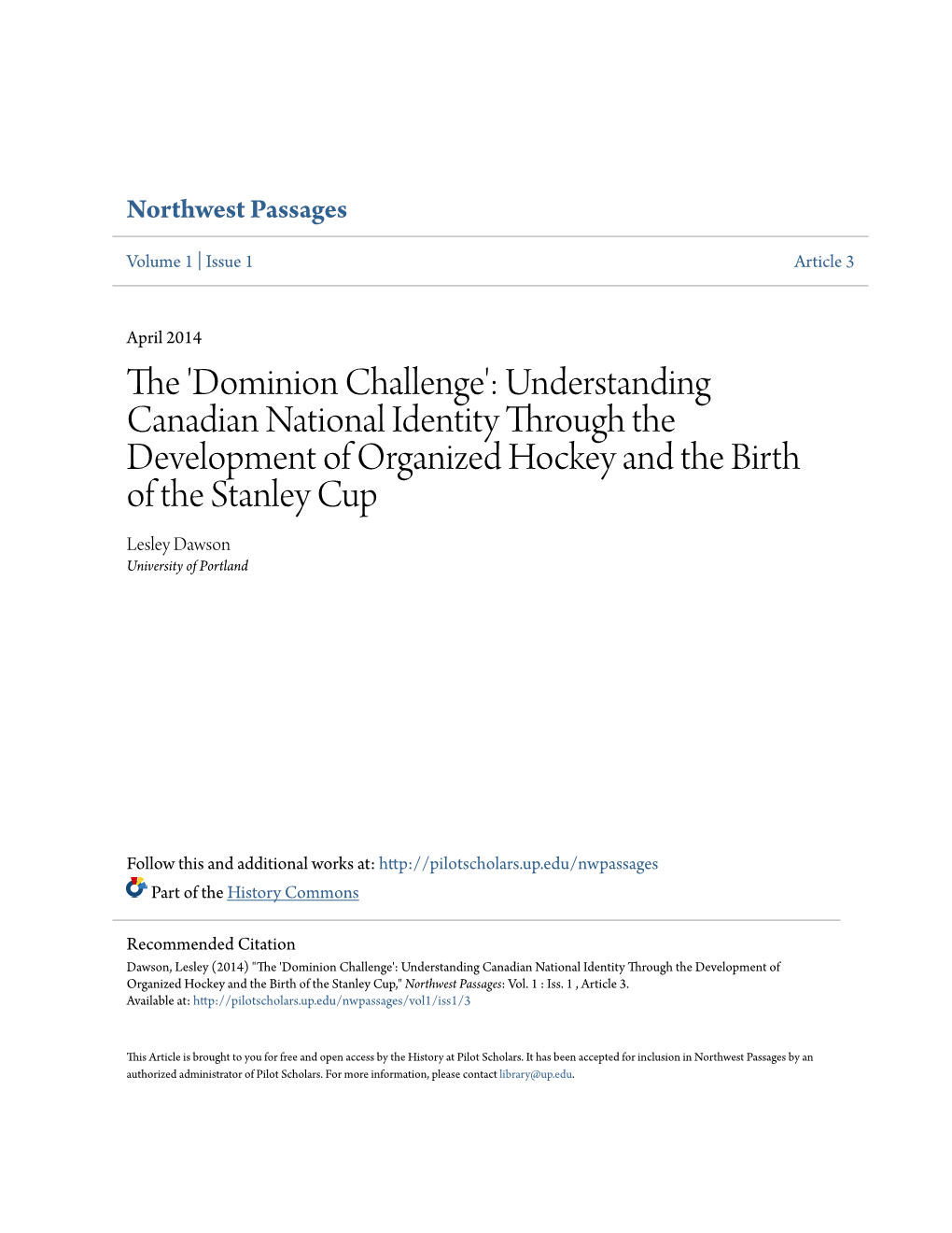 Understanding Canadian National Identity Through the Development of Organized Hockey and the Birth of the Stanley Cup Lesley Dawson University of Portland