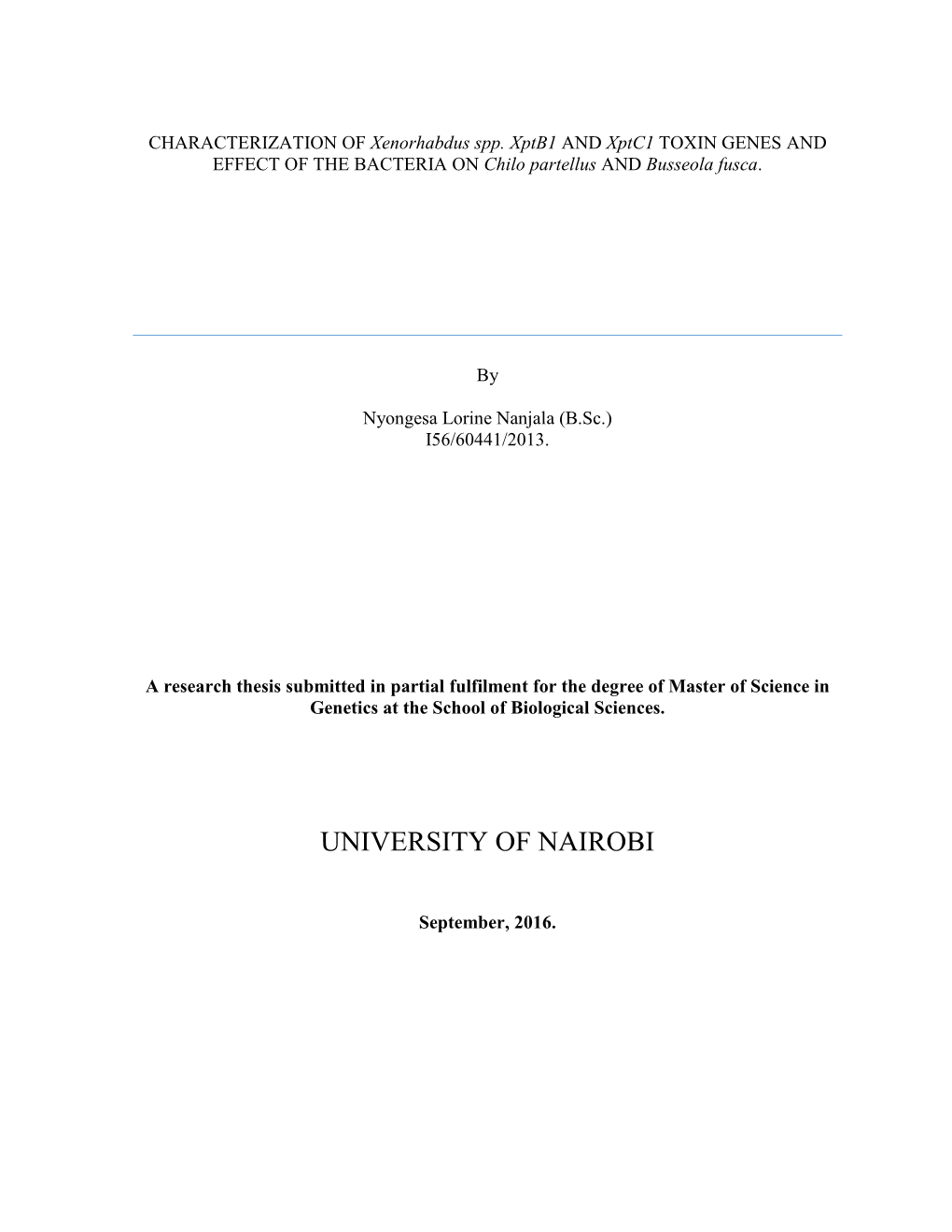 CHARACTERIZATION of Xenorhabdus Spp. Xptb1 and Xptc1 TOXIN GENES and EFFECT of the BACTERIA on Chilo Partellus and Busseola Fusca