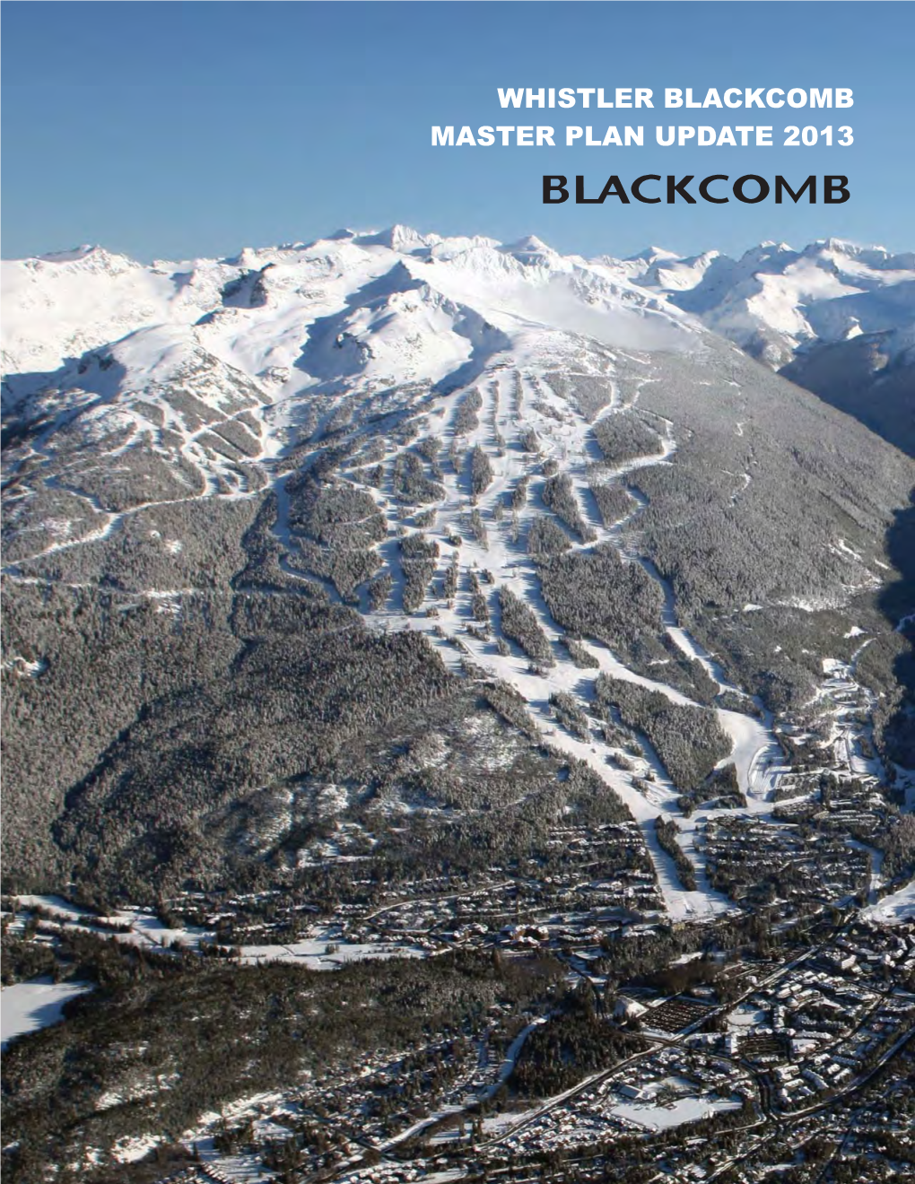 BLACKCOMB MASTER PLAN UPDATE 2013 Lnhistler BLACKCOMB