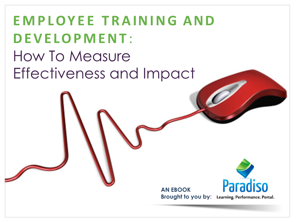 EMPLOYEE TRAINING and DEVELOPMENT: How to Measure
