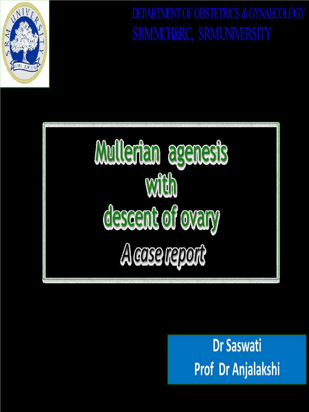 Mullerian Agenesis with Descent of Ovary a Case Report