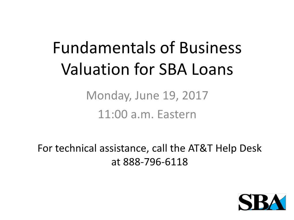 Business Valuation for SBA Loans Monday, June 19, 2017 11:00 A.M