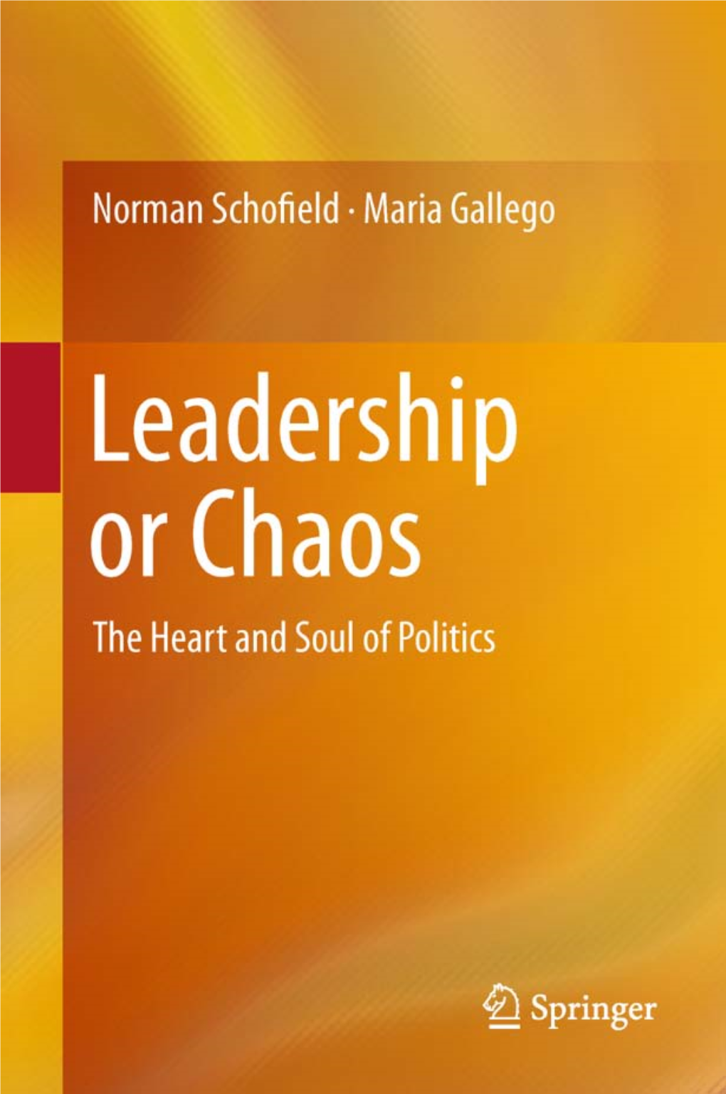 Leadership Or Chaos: the Heart and Soul of Politics