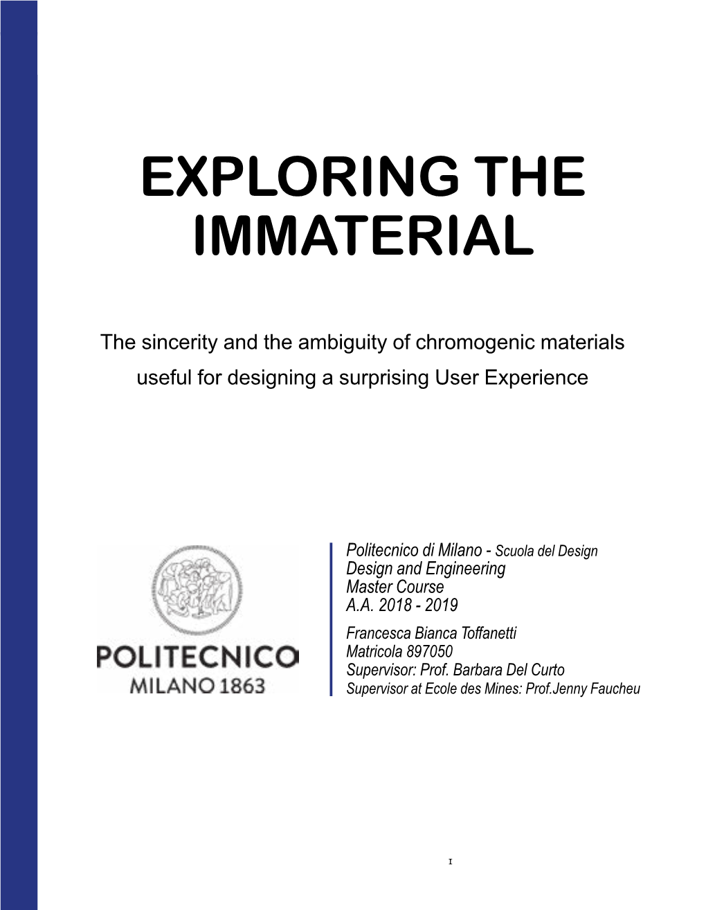 Exploring the Immaterial