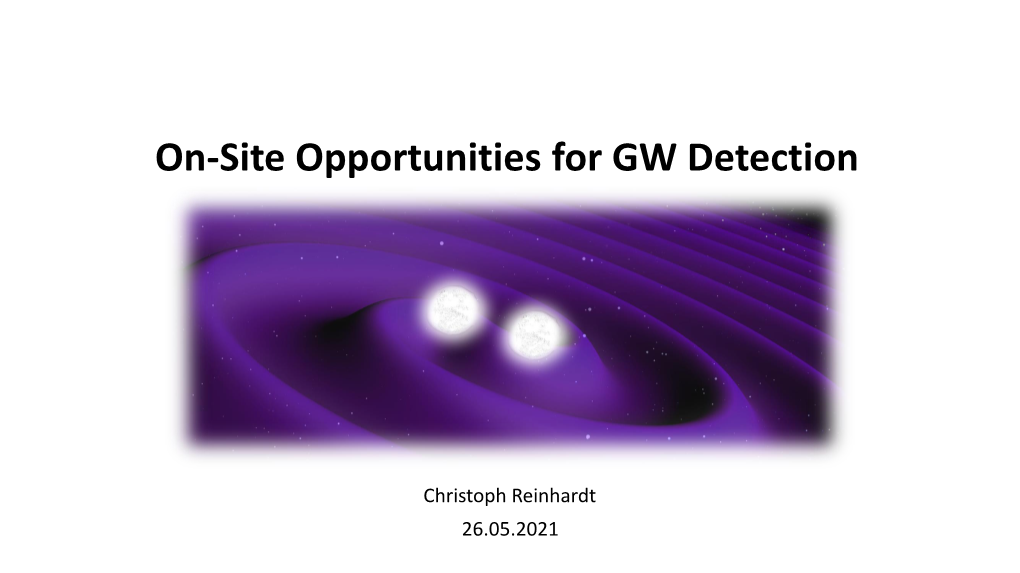 On-Site Opportunities for GW Detection