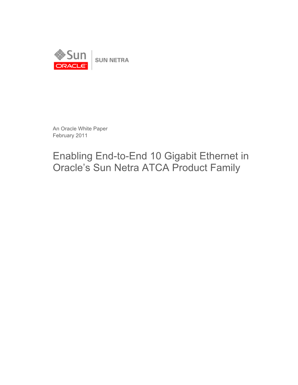 Enabling End-To-End 10 Gigabit Ethernet in Oracle's Sun Netra ATCA Product Family