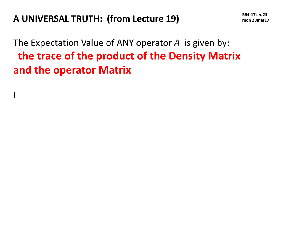 The Trace of the Product of the Density Matrix and the Operator Matrix