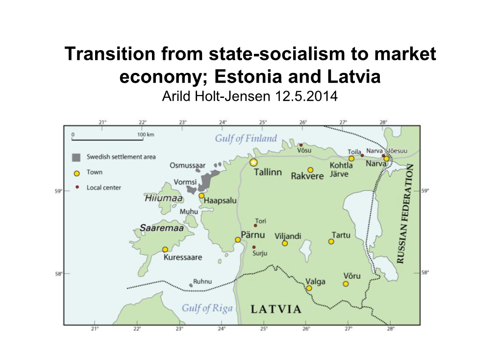 Transition from State-Socialism to Market Economy; Estonia and Latvia