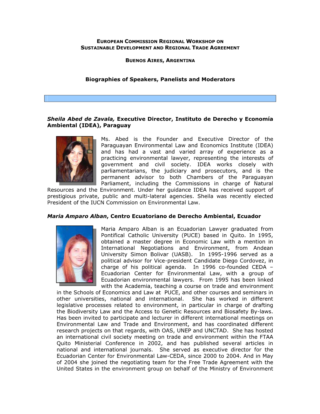 Biographies of Speakers, Panelists and Moderators Sheila Abed De Zavala, Executive Director, Instituto De Derecho Y Economía Am