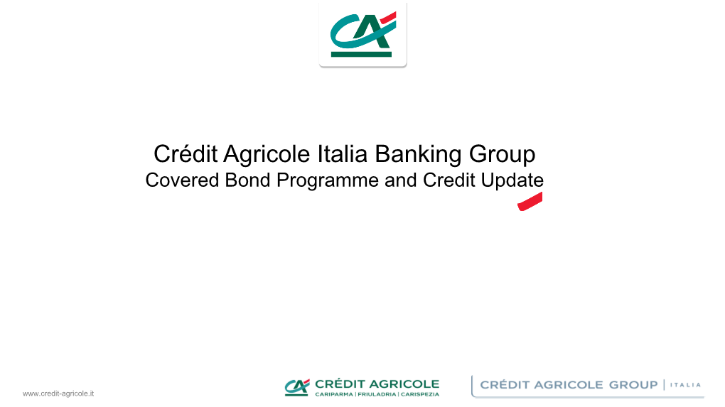 Crédit Agricole Italia Banking Group Covered Bond Programme and Credit Update