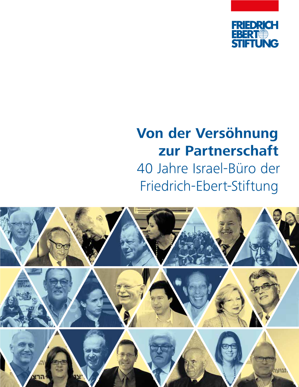 Von Der Versöhnung Zur Partnerschaft 40 Jahre Israel-Büro Der Friedrich-Ebert-Stiftung