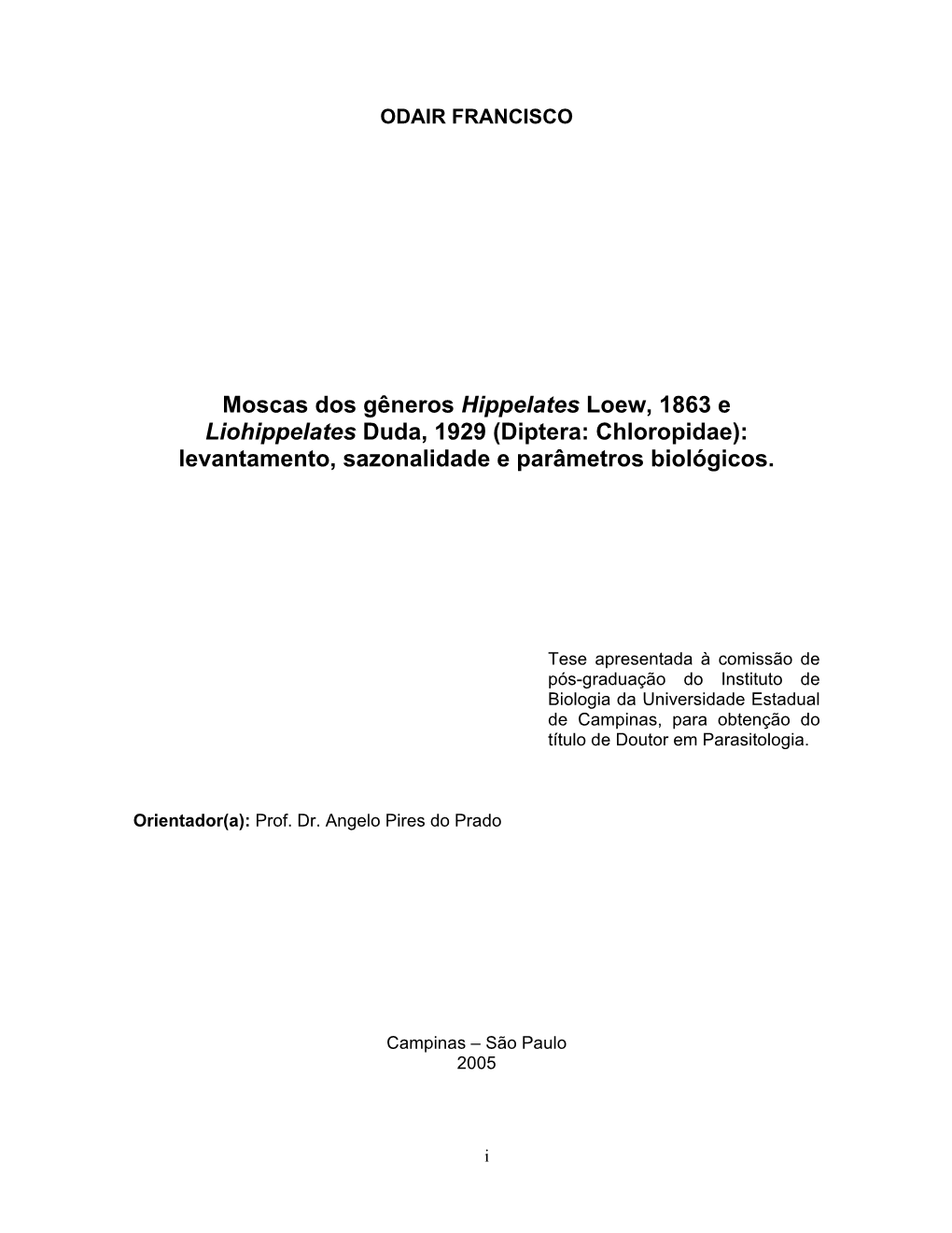 Moscas Dos Gêneros Hippelates Loew, 1863 E Liohippelates Duda, 1929 (Diptera: Chloropidae): Levantamento, Sazonalidade E Parâmetros Biológicos