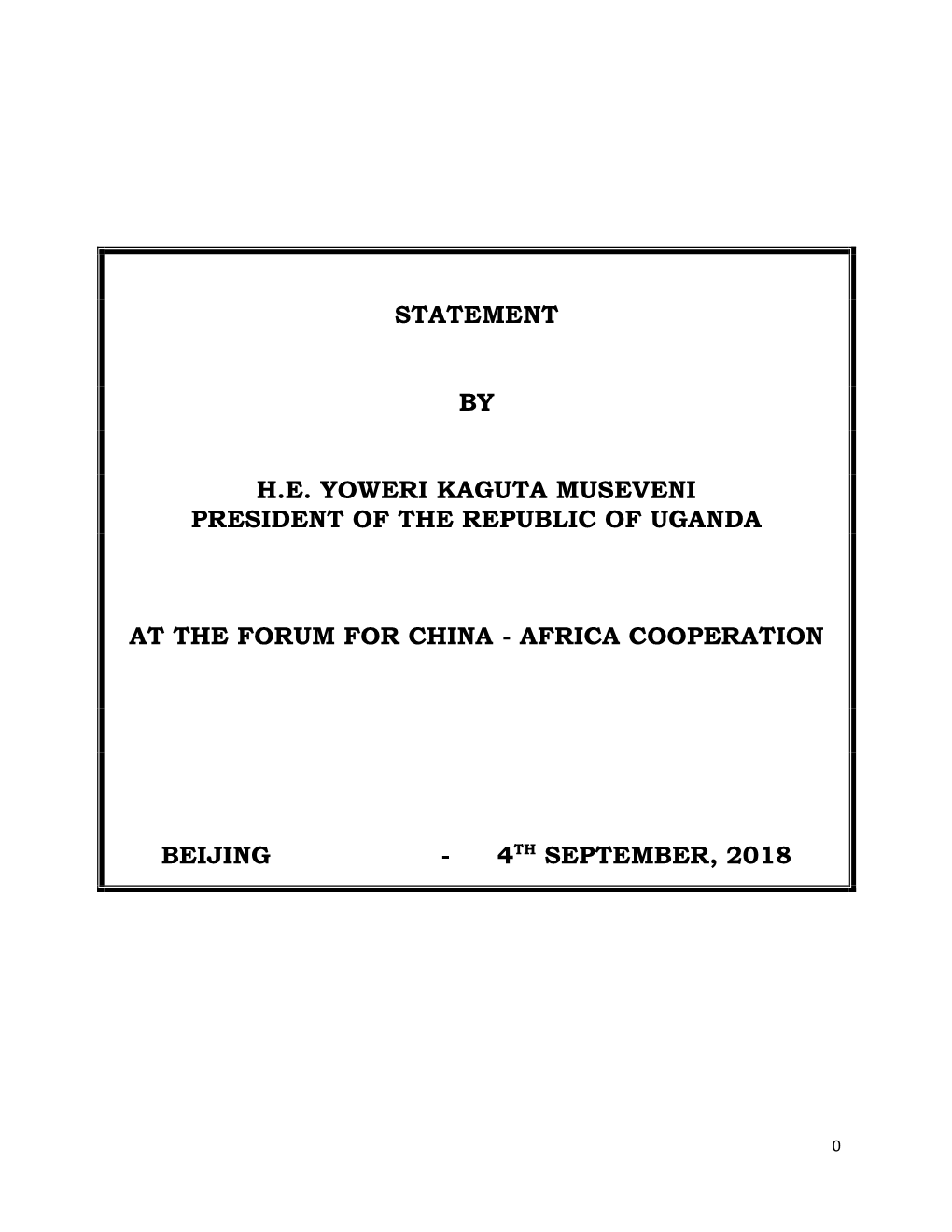 Statement by H.E. Yoweri Kaguta Museveni President of the Republic of Uganda at the Forum for China