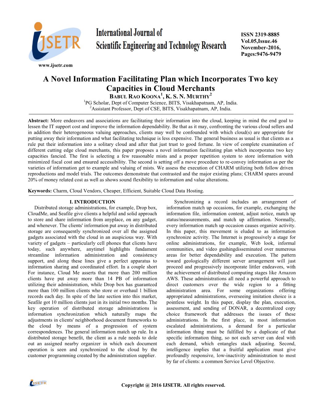 A Novel Information Facilitating Plan Which Incorporates Two Key Capacities in Cloud Merchants 1 2 BABUL RAO KOONA , K